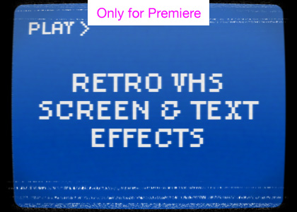 Retro VHS Screen Effects Motion Graphics Template for Premiere Pro