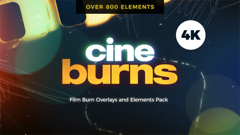 CINEBURNS 4K Film Burn Overlays and Elements Pack