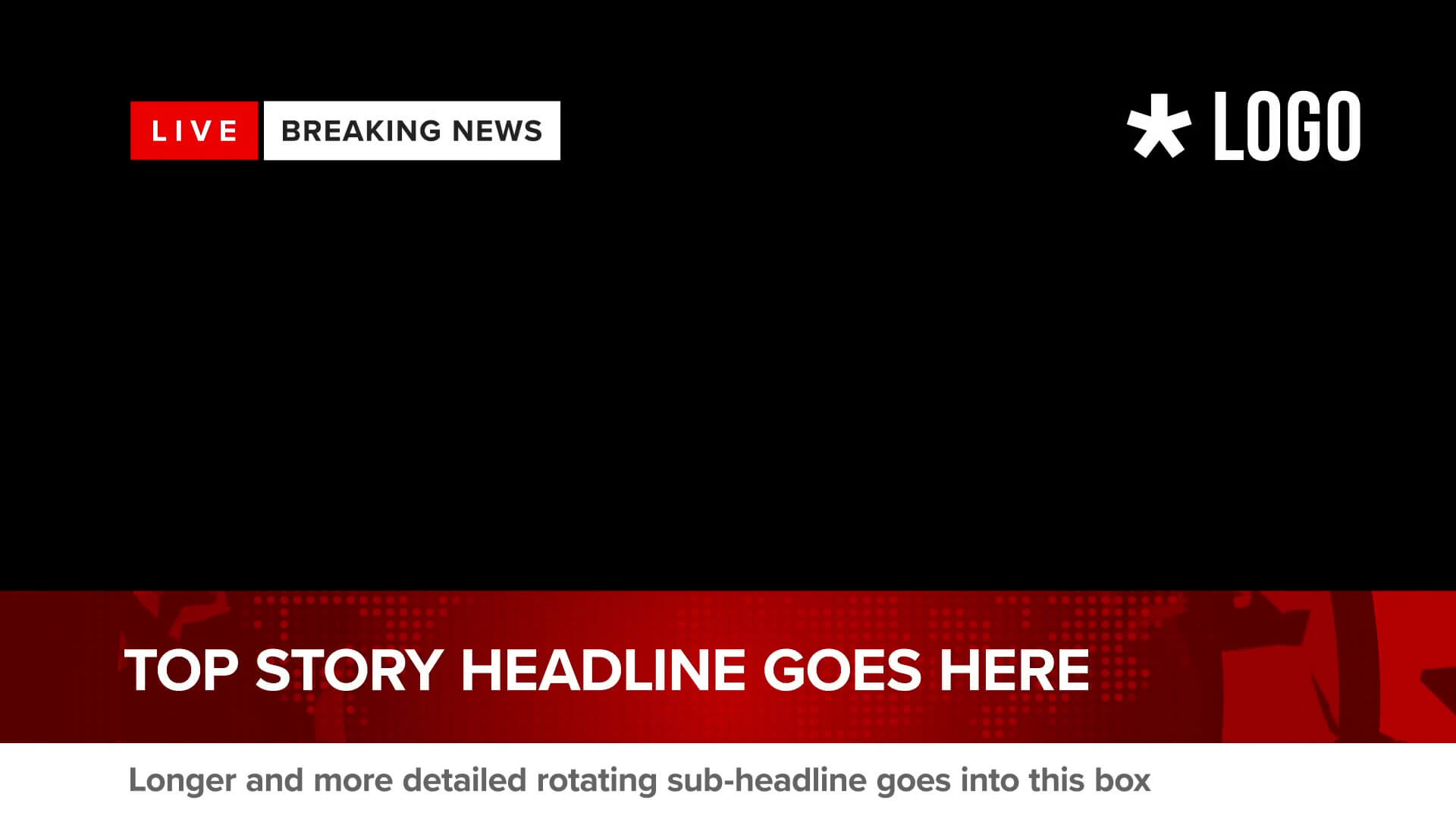 Global news headline lower third template with main headline and rotating sub-story text
